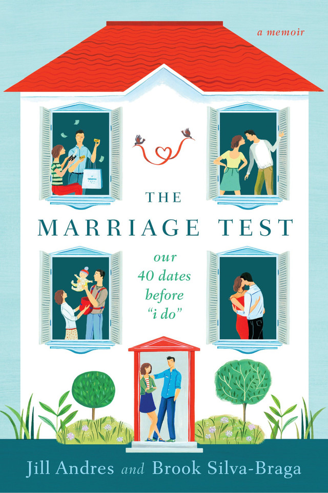 The Marriage Test: Our 40 Dates Before "I Do" book cover by Jill Andres, Brook Silva-Braga