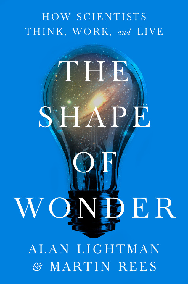 The Shape of Wonder: How Scientists Think, Work, and Live book cover by Alan Lightman, Martin Rees