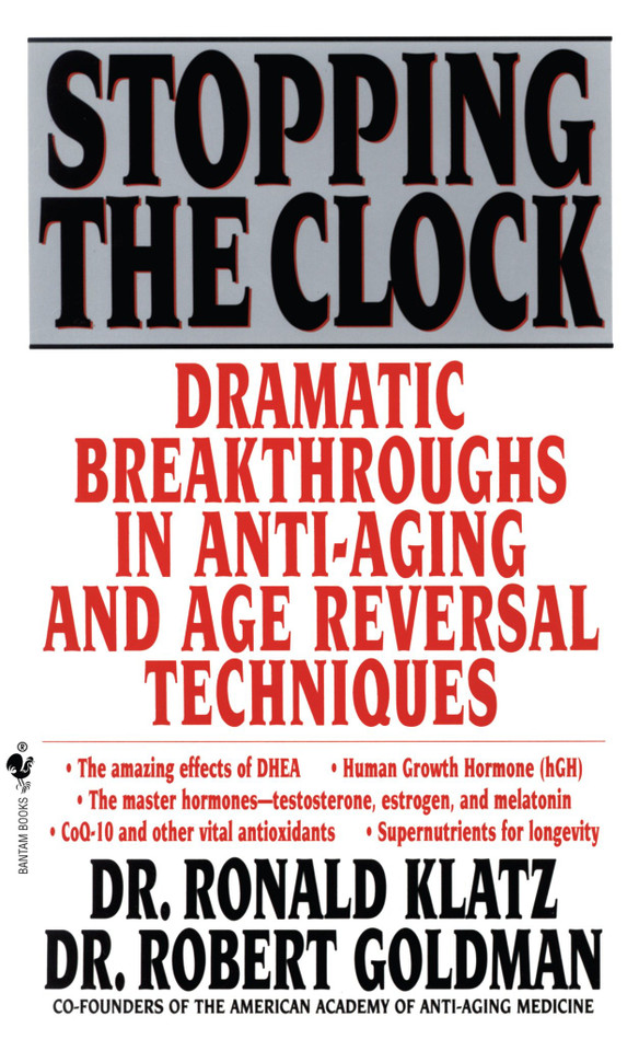 Stopping the Clock: Dramatic Breakthroughs in Anti-Aging and Age Reversal Techniques book cover by Ronald Klatz, Robert Goldman, M.D.