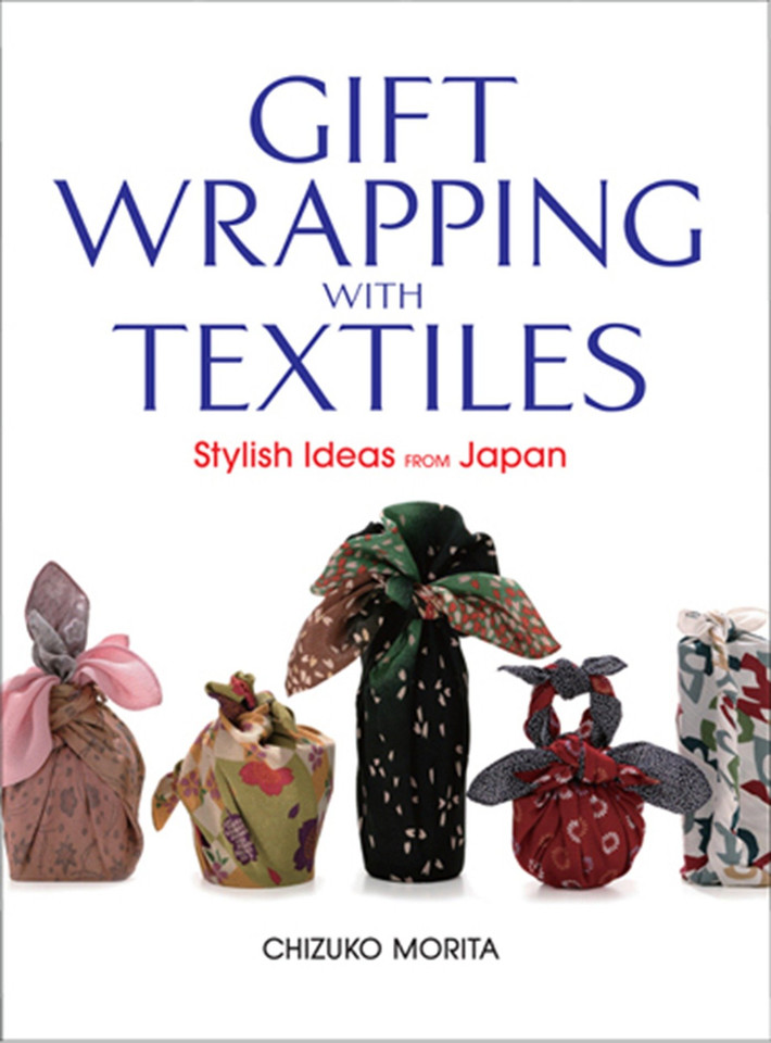 Gift Wrapping with Textiles: Stylish Ideas from Japan book cover by Chizuko Morita
