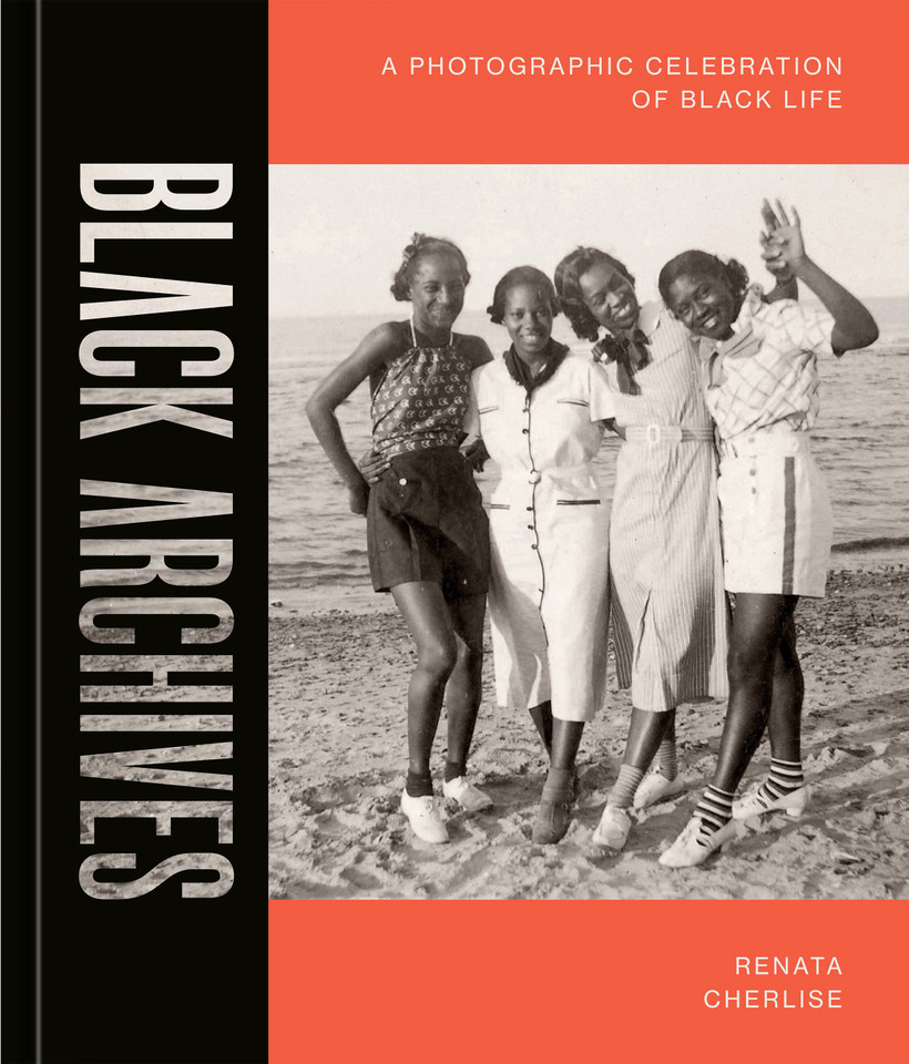 Black Archives: A Photographic Celebration of Black Life book cover by Renata Cherlise