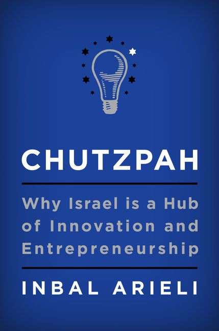 Chutzpah: Why Israel Is a Hub of Innovation and Entrepreneurship book cover by Inbal Arieli