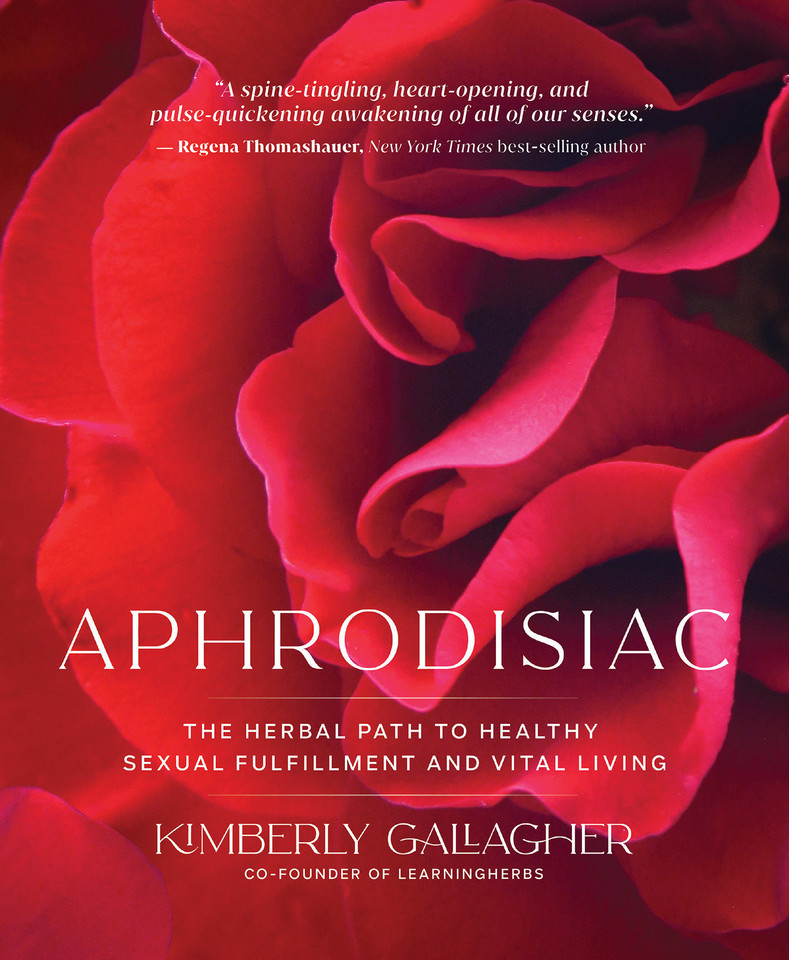 Aphrodisiac: The Herbal Path to Healthy Sexual Fulfillment and Vital Living book cover by Kimberly Gallagher