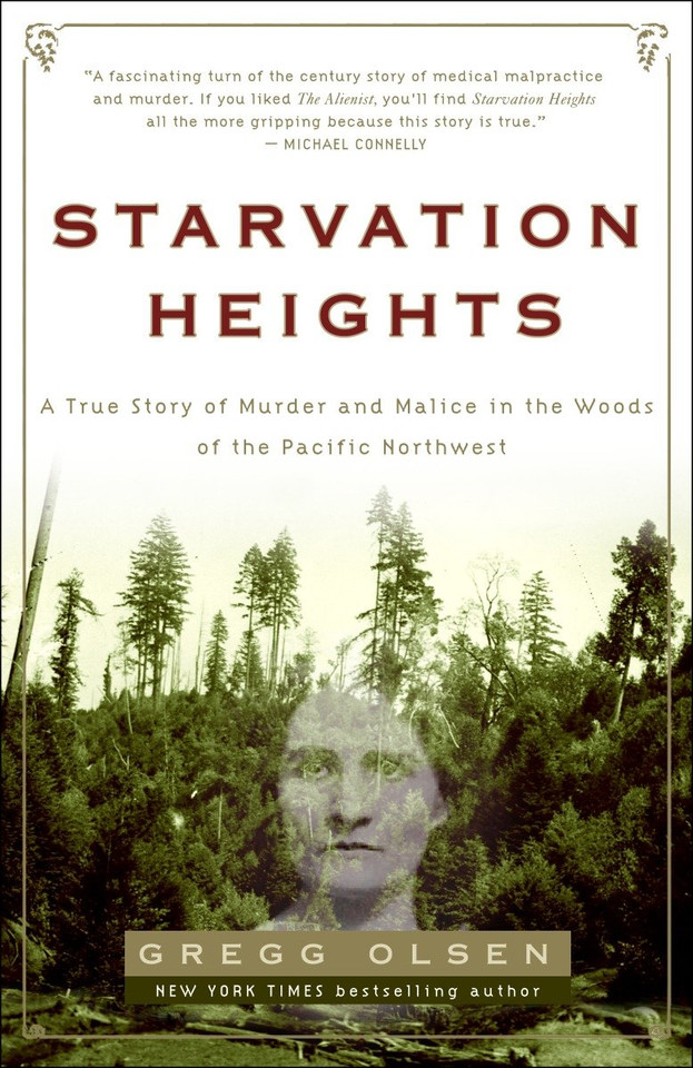 Starvation Heights: A True Story of Murder and Malice in the Woods of the Pacific Northwest book cover by Gregg Olsen