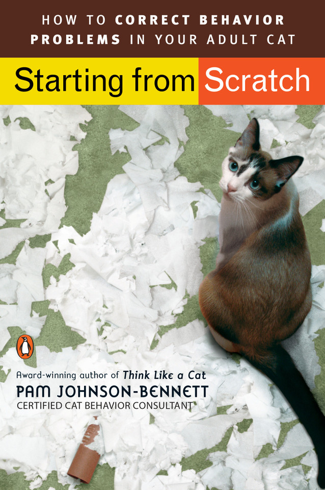 Starting from Scratch: How to Correct Behavior Problems in Your Adult Cat book cover by Pam Johnson-Bennett