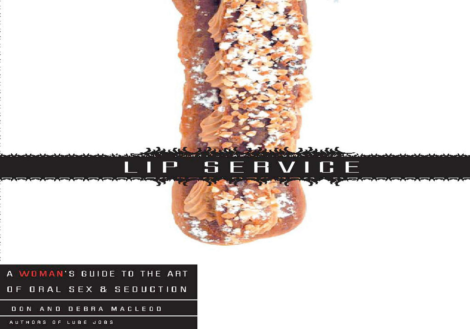 Lip Service: A His and Hers Guide to the Art of Oral Sex & Seduction book cover by Debra Macleod, Don Macleod