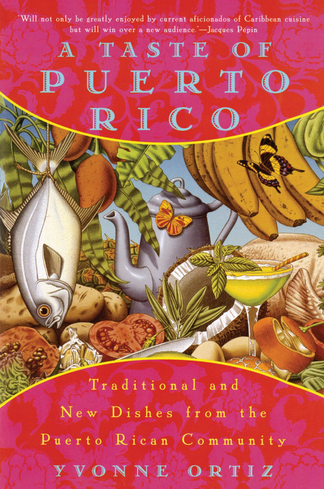 A Taste of Puerto Rico: Traditional and New Dishes from the Puerto Rican Community: A Cookbook book cover by Yvonne Ortiz