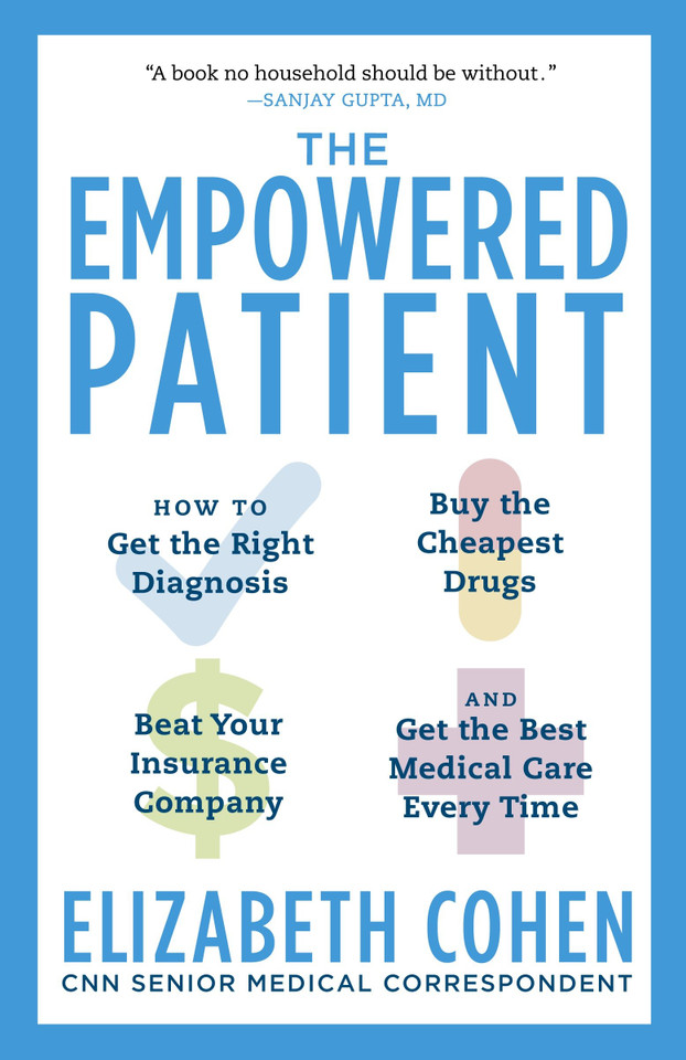 The Empowered Patient: How to Get the Right Diagnosis, Buy the Cheapest Drugs, Beat Your Insurance Company, and Get the Best Medical Care Every Time book cover by Elizabeth S. Cohen