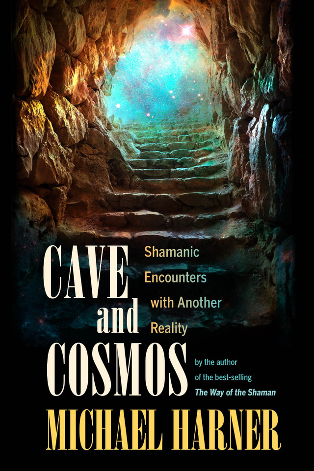 Cave and Cosmos: Shamanic Encounters with Another Reality book cover by Michael Harner