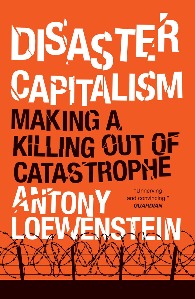 Disaster Capitalism: Making a Killing Out of Catastrophe book cover by Antony Loewenstein