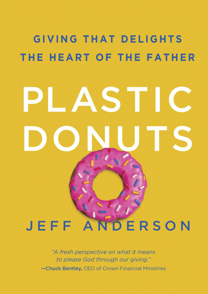 Plastic Donuts: Giving That Delights the Heart of the Father book cover by Jeff Anderson
