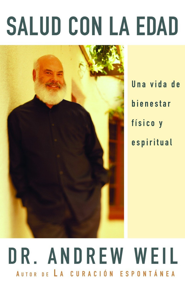 Salud con la edad / Healthy Aging: Una vida de bienestar físico y espiritual book cover by Andrew Weil, M.D.