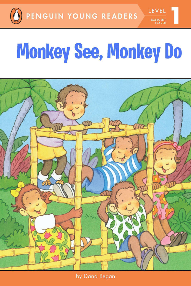 Monkey See, Monkey Do (Penguin Young Readers, Level 1) book cover by Dana Regan