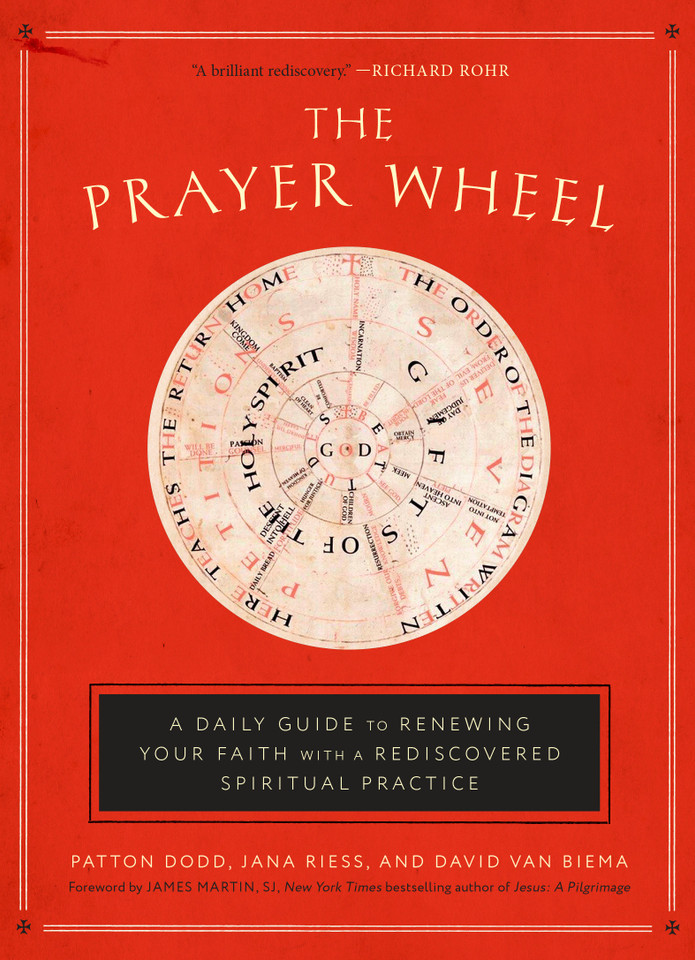 The Prayer Wheel: A Daily Guide to Renewing Your Faith with a Rediscovered Spiritual Practice book cover by Patton Dodd, Jana Riess, David Van Biema