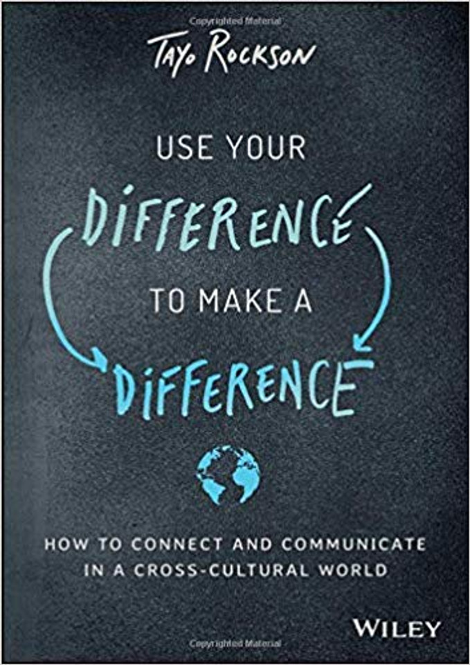 Use Your Difference to Make a Difference: How to Connect and Communicate in a Cross-Cultural World Cover Use Your Difference to Make a Difference: How to Connect and Communicate in a Cross-Cultural World Cover