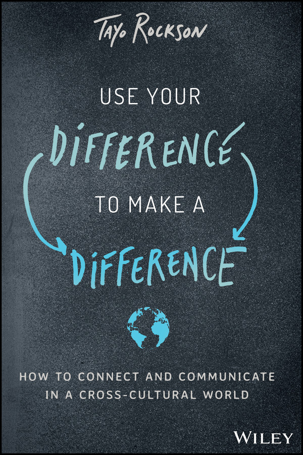 Use Your Difference to Make a Difference: How to Connect and Communicate in a Cross-Cultural World book cover by Tayo Rockson