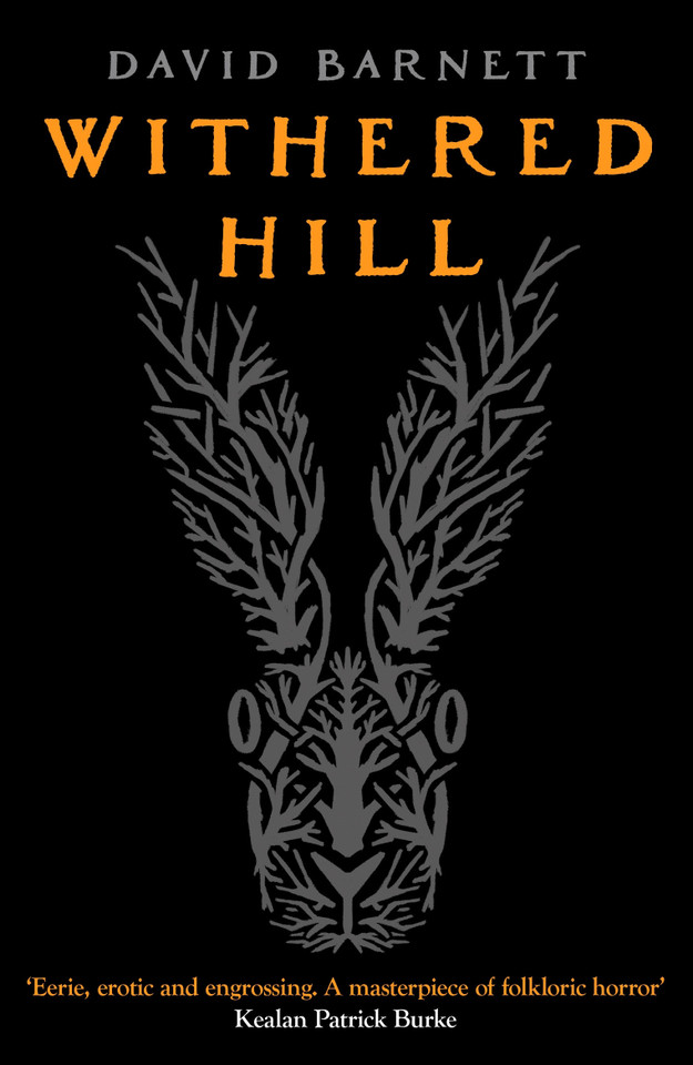 Withered Hill: A dark and unsettling British folk horror novel book cover by David Barnett