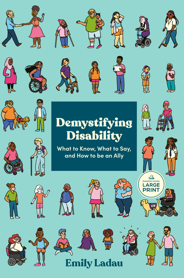 Demystifying Disability: What to Know, What to Say, and How to Be an Ally book cover by Emily Ladau