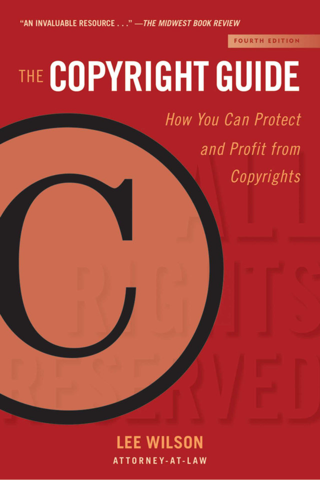The Copyright Guide: How You Can Protect and Profit from Copyrights (Fourth Edition) (Allworth Intellectual Property Made Easy Series) book cover by Lee Wilson
