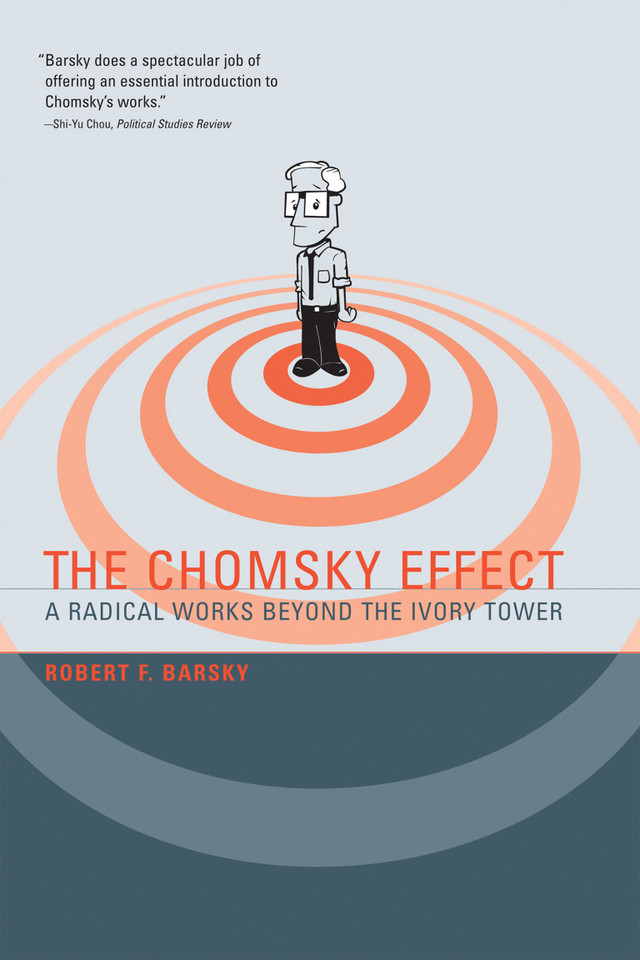 The Chomsky Effect: A Radical Works Beyond the Ivory Tower book cover by Robert F Barsky
