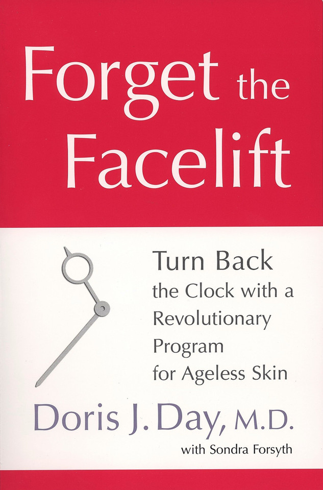 Forget the Facelift: Turn Back the Clock with a Revolutionary Program for Ageless Skin book cover by Doris J. Day, Sondra Forsyth