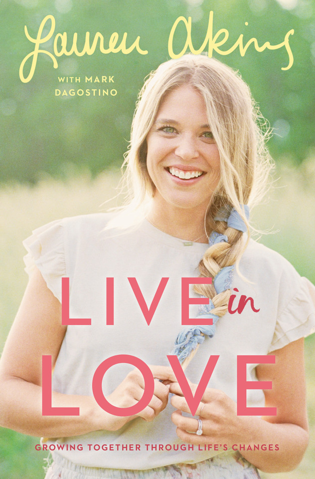 Live in Love: Growing Together Through Life's Changes book cover by Lauren Akins, Mark Dagostino