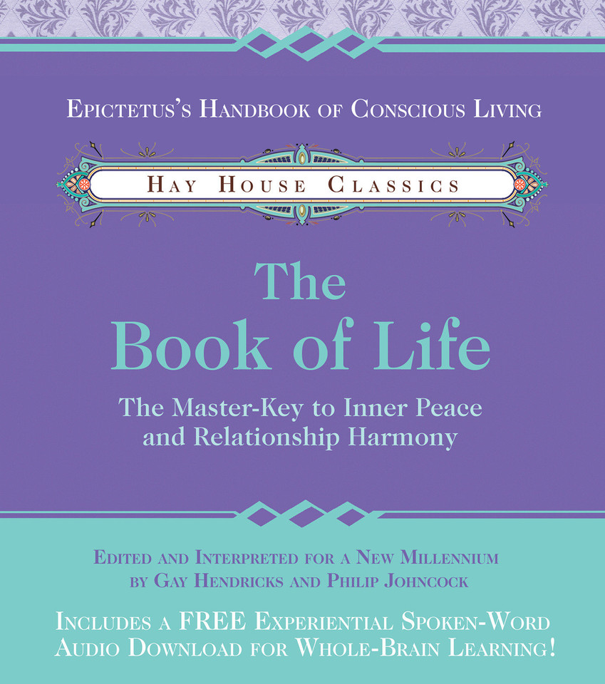 The Book of Life: The Master-Key to Inner Peace and Relationship Harmony book cover by Gay Hendricks, Ph.D., Phillip Johncock