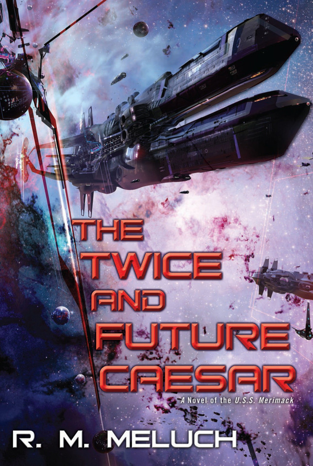 The Twice and Future Caesar (Tour of the Merrimack) book cover by R. M. Meluch