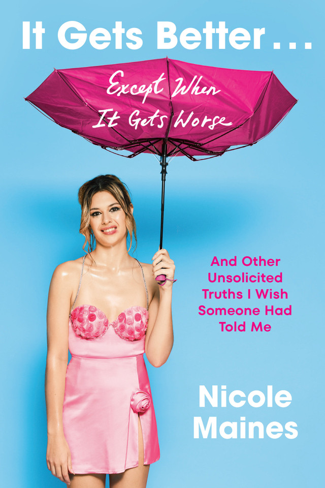It Gets Better . . . Except When It Gets Worse: And Other Unsolicited Truths I Wish Someone Had Told Me book cover by Nicole Maines
