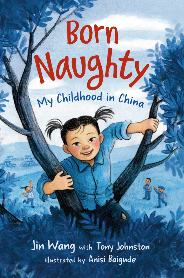 Born Naughty: My Childhood in China book cover by Jin Wang, Tony Johnston