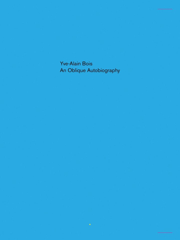 An Oblique Autobiography book cover by Yve-Alain Bois