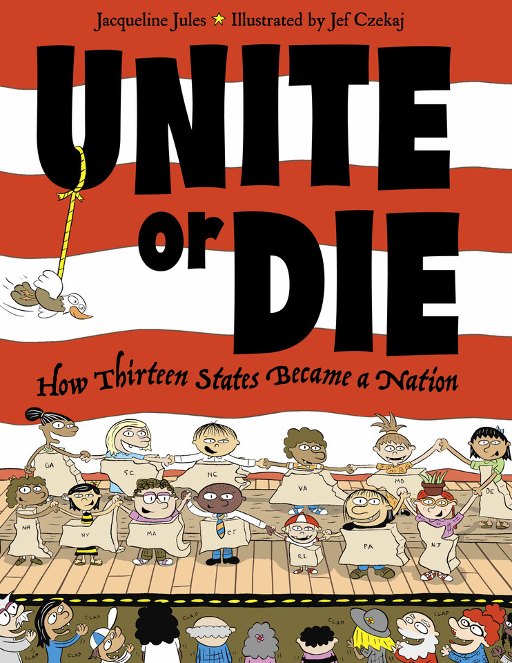 Unite or Die: How Thirteen States Became a Nation book cover by Jacqueline Jules