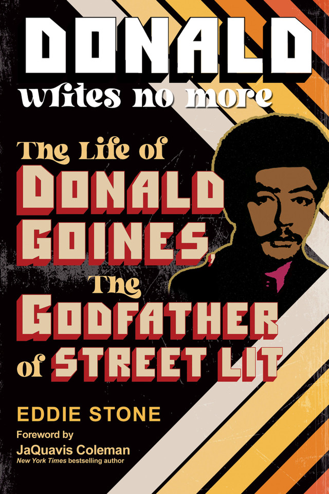 Donald Writes No More: The Life of Donald Goines, the Godfather of Street Lit book cover by Eddie Stone