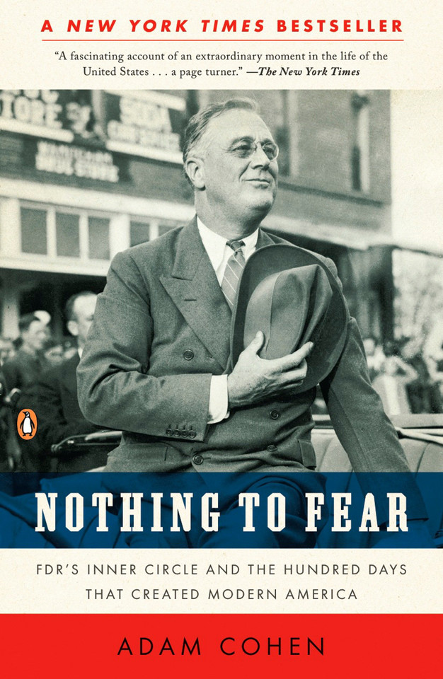 Nothing to Fear: FDR's Inner Circle and the Hundred Days That Created Modern America book cover by Adam Cohen