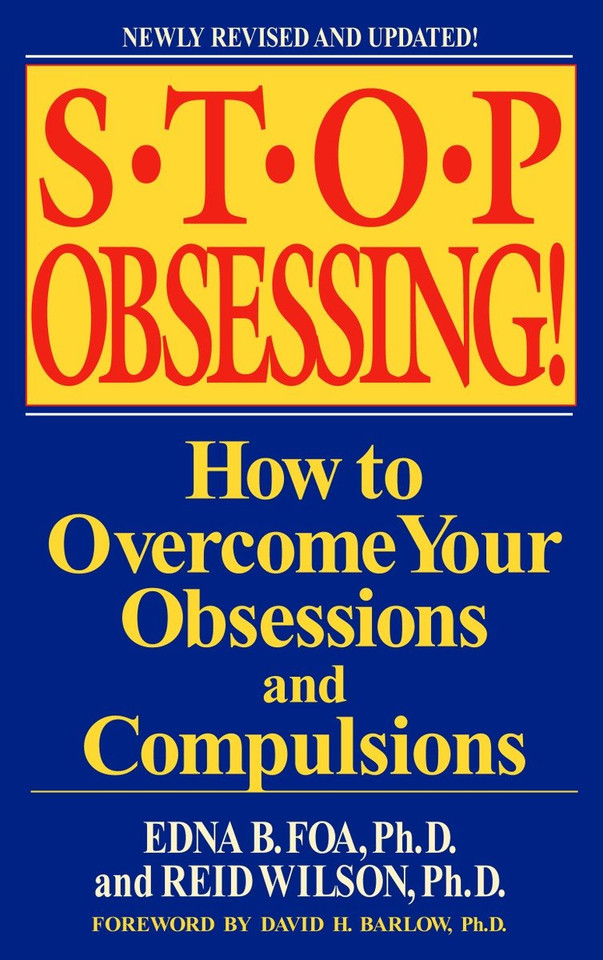 Stop Obsessing!: How to Overcome Your Obsessions and Compulsions book cover by Edna B. Foa, Reid Wilson