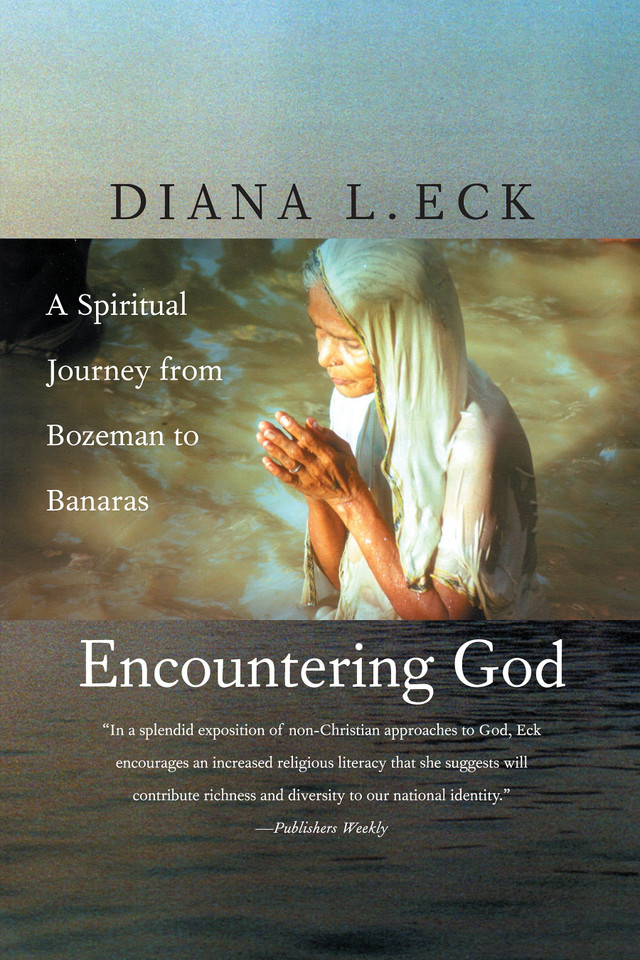 Encountering God: A Spiritual Journey from Bozeman to Banaras book cover by Diana L. Eck