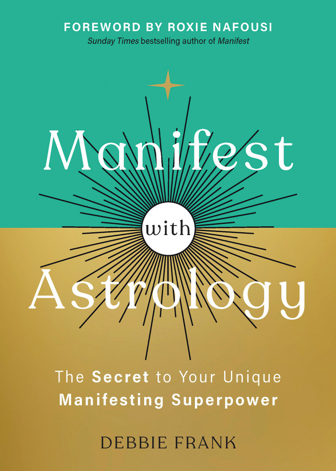 Manifest with Astrology: The Secret to Your Unique Manifesting Superpower book cover by Debbie Frank