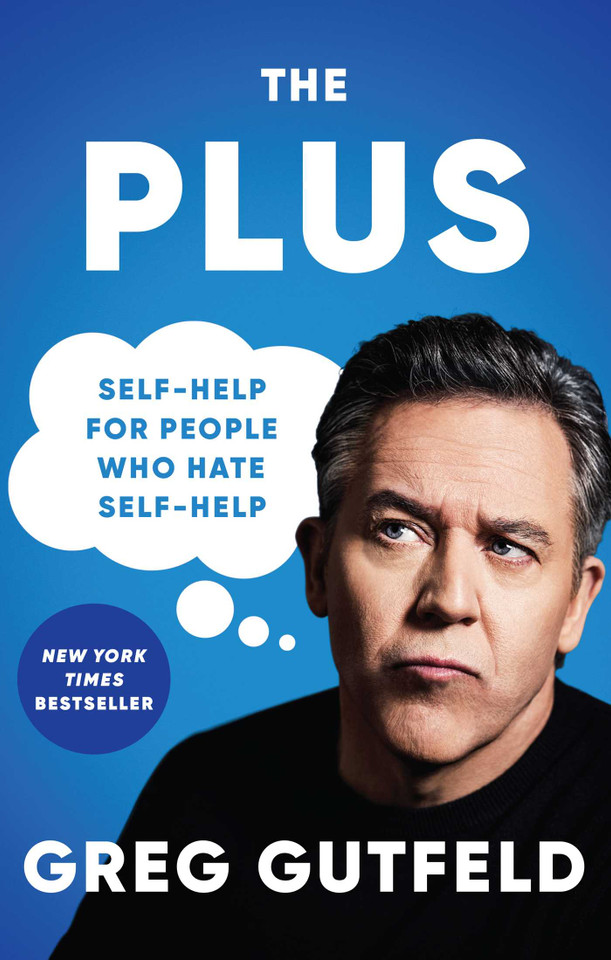 The Plus: Self-Help for People Who Hate Self-Help book cover by Greg Gutfeld