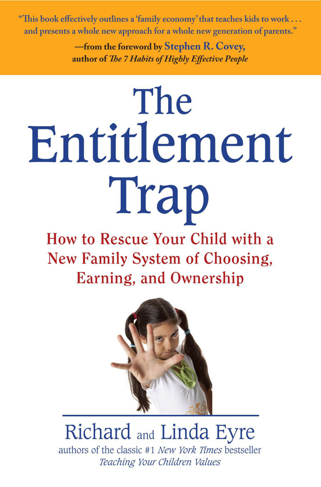 The Entitlement Trap: How to Rescue Your Child with a New Family System of Choosing, Earning, and Ownership book cover by Richard Eyre, Linda Eyre