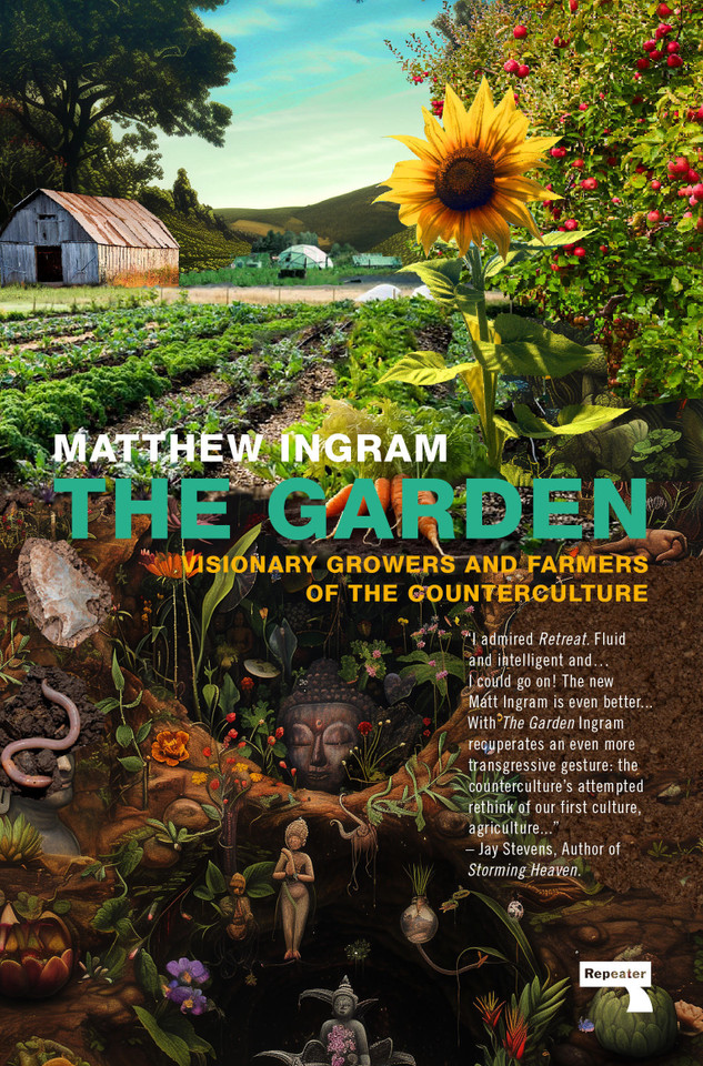 The Garden: Visionary Growers and Farmers of the Counterculture book cover by Matthew Ingram