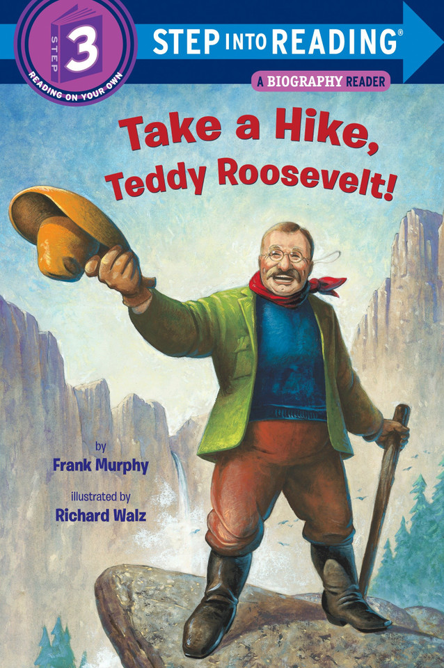 Take a Hike, Teddy Roosevelt! (Step into Reading, Step 3) book cover by Frank Murphy