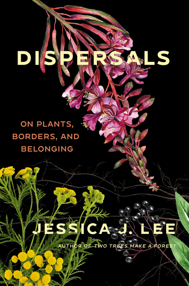 Dispersals: On Plants, Borders, and Belonging book cover by Jessica J. Lee