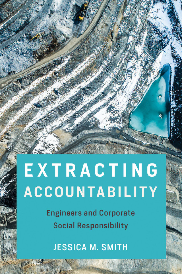 Extracting Accountability: Engineers and Corporate Social Responsibility (Engineering Studies) book cover by Jessica M. Smith