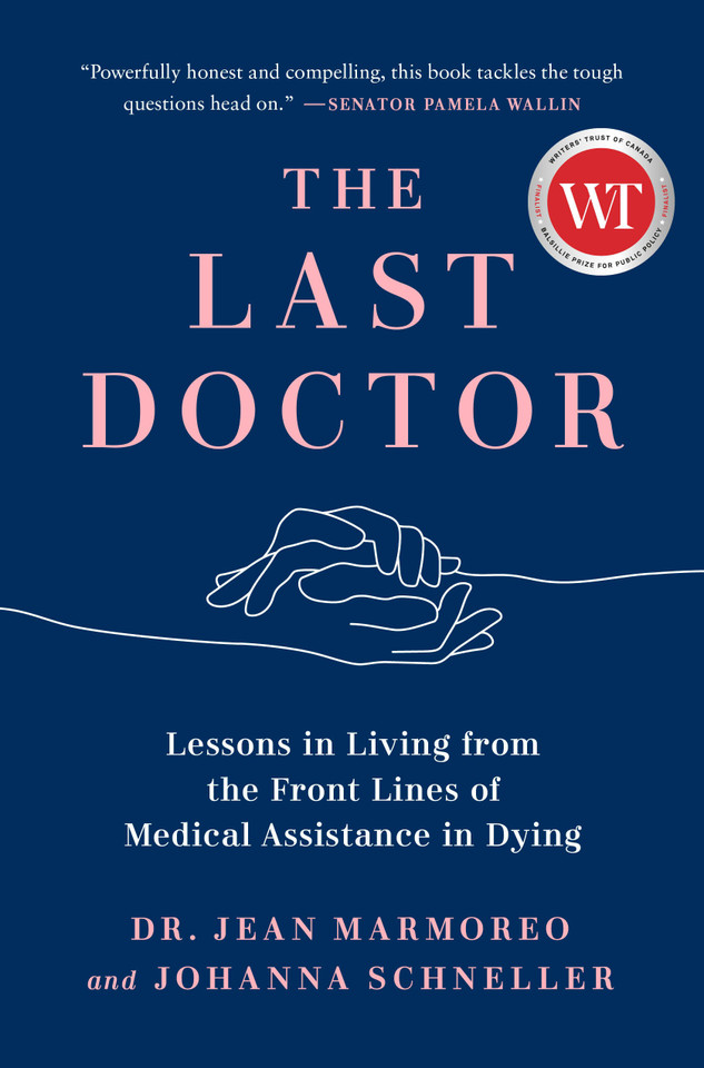 The Last Doctor: Lessons in Living from the Front Lines of Medical Assistance in Dying book cover by Jean Marmoreo, Johanna Schneller