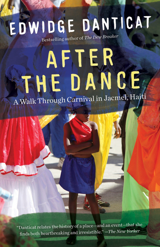 After the Dance: A Walk Through Carnival in Jacmel, Haiti (Updated) (Vintage Departures) book cover by Edwidge Danticat