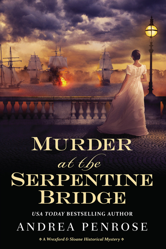 Murder at the Serpentine Bridge: A Wrexford & Sloane Historical Mystery (A Wrexford & Sloane Mystery) book cover by Andrea Penrose
