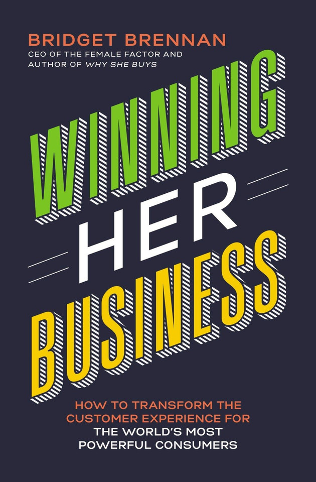 Winning Her Business: How to Transform the Customer Experience for the World's Most Powerful Consumers Cover