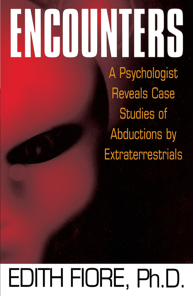 Encounters: A Psychologist Reveals Case Studies of Abductions by Extraterrestrials book cover by Edith Fiore, Ph.D.