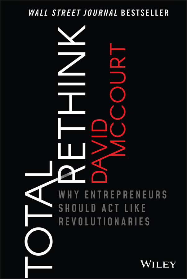 Total Rethink: Why Entrepreneurs Should Act Like Revolutionaries book cover by David McCourt