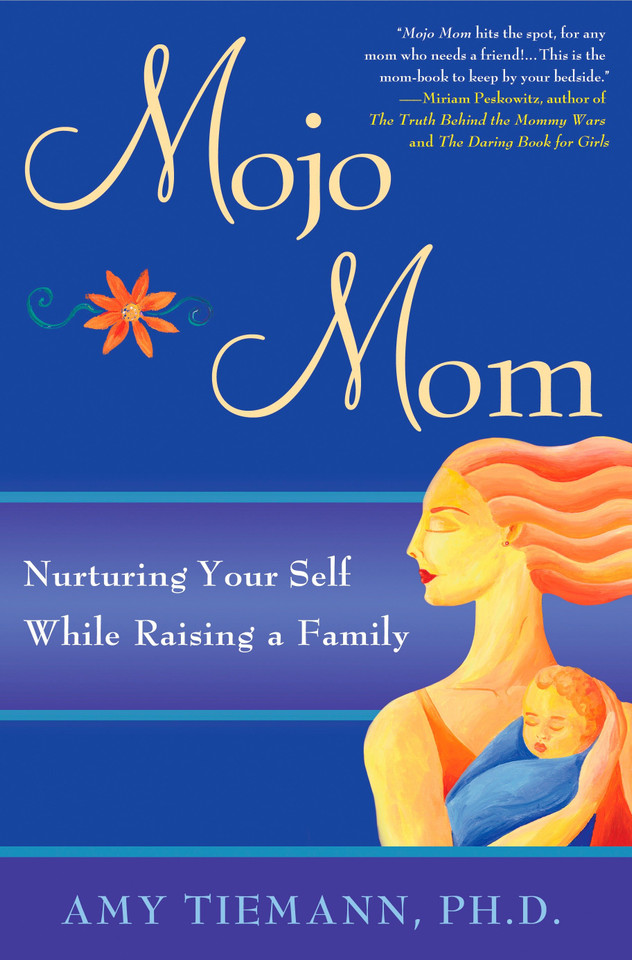 Mojo Mom: Nurturing Your Self While Raising a Family book cover by Amy Tiemann